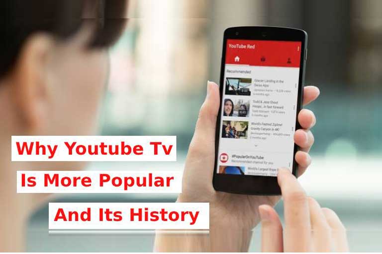 Why youtube tv is more popular and its history